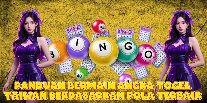 Panduan Bermain Angka Togel Taiwan Berdasarkan Pola Terbaik